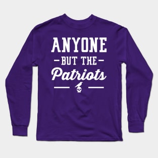 Anyone But The Patriots - Baltimore T-Shirt Long Sleeve T-Shirt